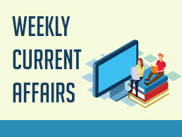 Weekly Current Affairs 2-12-2019 to 8-12-2019