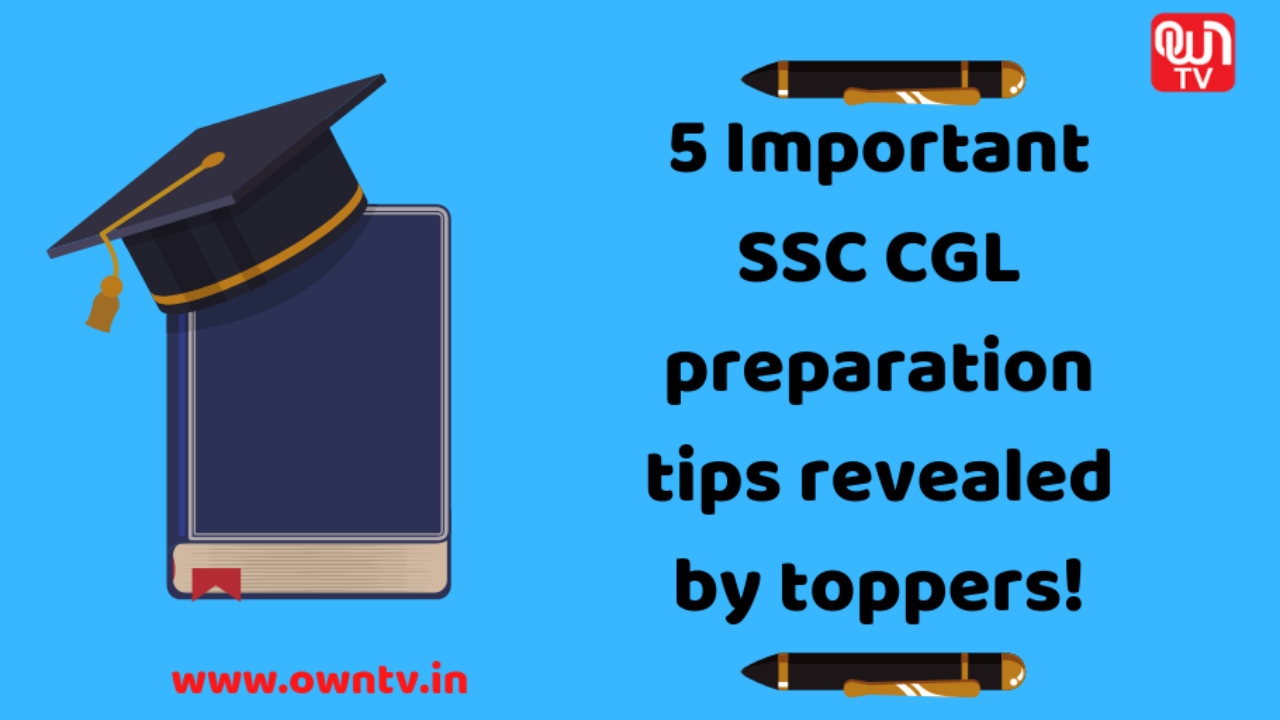 5 Important SSC CGL preparation tips revealed by toppers! photo