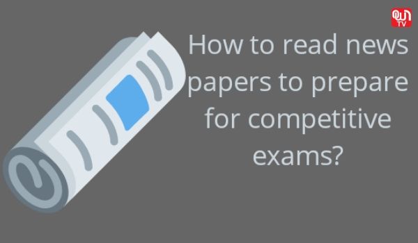 read newspapers to prepare for competitive exams