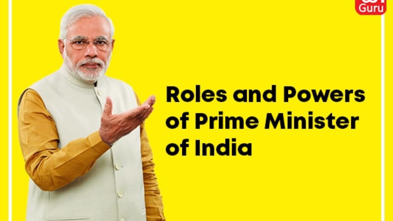 How The Prime Minister Of India Is Appointed? Roles & Powers
